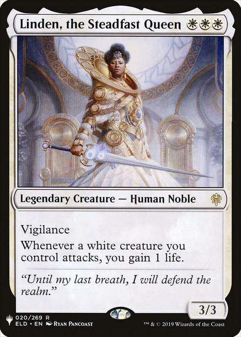 Linden, the Steadfast Queen\nMystery Booster / The List\nSingle\nMagic The Gathering