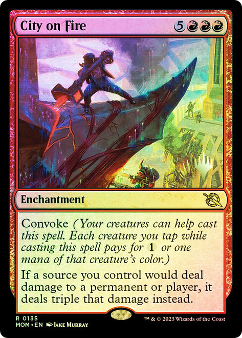City on Fire (Promo Pack) (March of the Machine)\nPromo: Planeswalker Stamped\nSingle\nMagic The Gathering