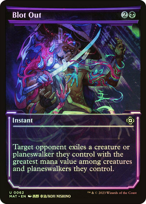 Blot Out (Showcase)\nMarch of the Machine: The Aftermath - Variants\nSingle\nMagic The Gathering