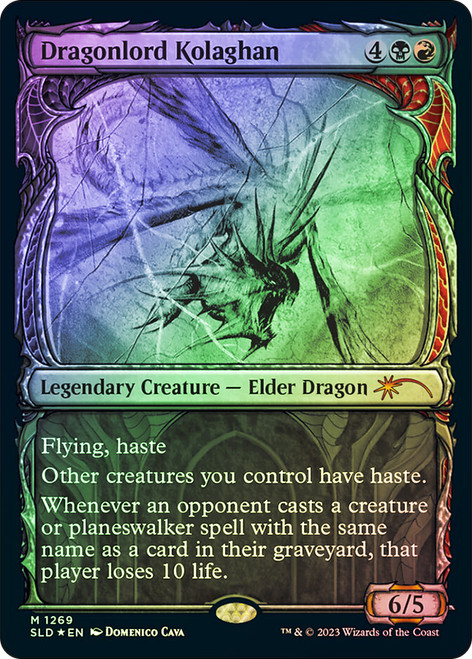 Dragonlord Kolaghan (Secret Lair) (Showcase) (Halo Foil)\nPromo: General - Alternate Foil\nSingle\nMagic The Gathering