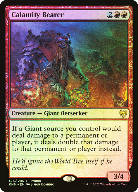 Calamity Bearer (Resale)\nPromo: General\nSingle\nMagic The Gathering
