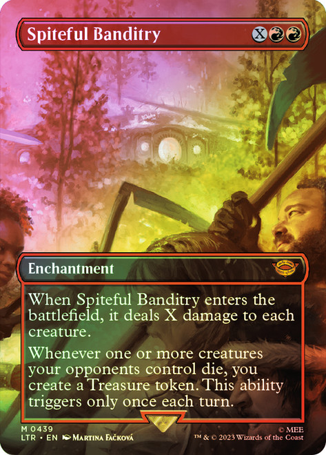 Spiteful Banditry (Borderless)\nThe Lord of the Rings - Variants\nSingle\nMagic The Gathering