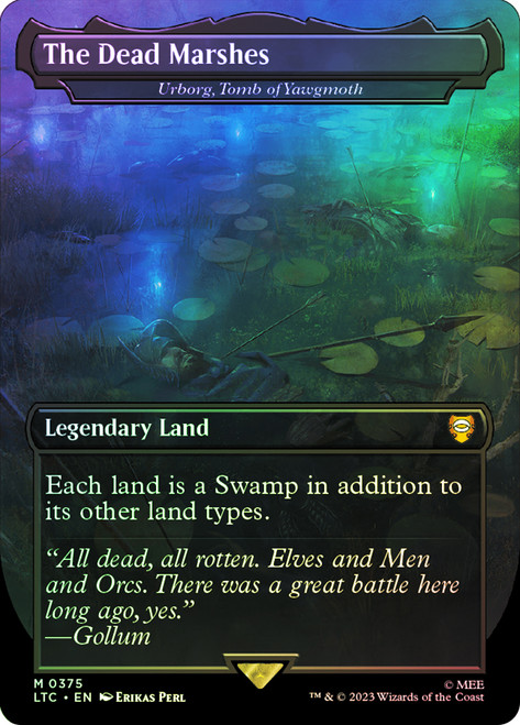 Urborg, Tomb of Yawgmoth (The Dead Marshes) (Borderless)\nThe Lord of the Rings Commander - Variants\nSingle\nMagic The Gathering