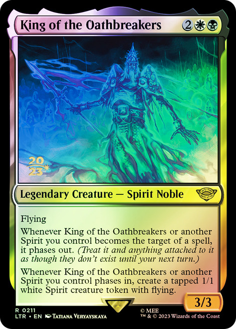 King of the Oathbreakers (Prerelease) (The Lord of the Rings)\nPromo: Date Stamped\nSingle\nMagic The Gathering