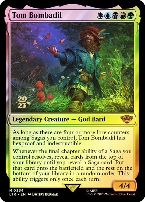 Tom Bombadil (Prerelease) (The Lord of the Rings)\nPromo: Date Stamped\nSingle\nMagic The Gathering