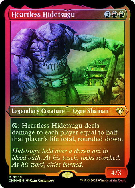 Heartless Hidetsugu (Foil Etched)\nCommander Masters - Alternate Foil\nSingle\nMagic The Gathering