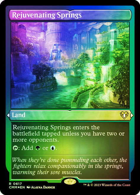 Rejuvenating Springs (Foil Etched)\nCommander Masters - Alternate Foil\nSingle\nMagic The Gathering