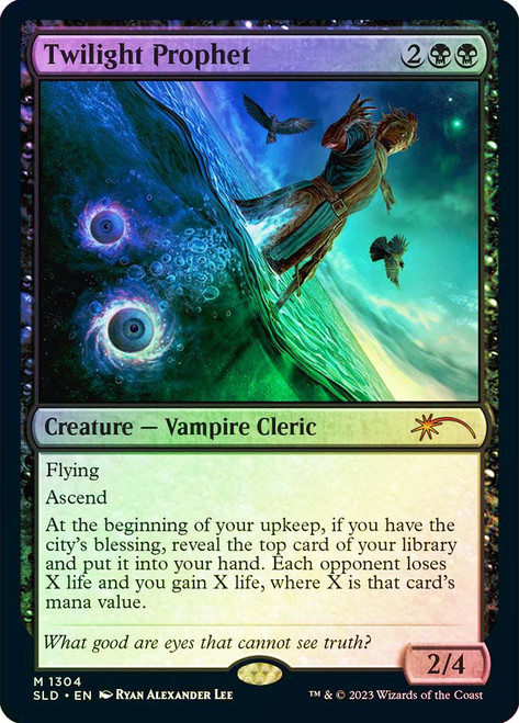 Twilight Prophet (Secret Lair)\nPromo: General\nSingle\nMagic The Gathering