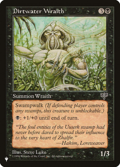 Dirtwater Wraith\nMystery Booster / The List\nSingle\nMagic The Gathering