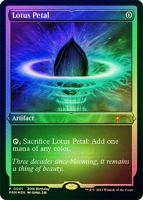Lotus Petal (30th Birthday) (Foil Etched)\nPromo: General - Alternate Foil\nSingle\nMagic The Gathering