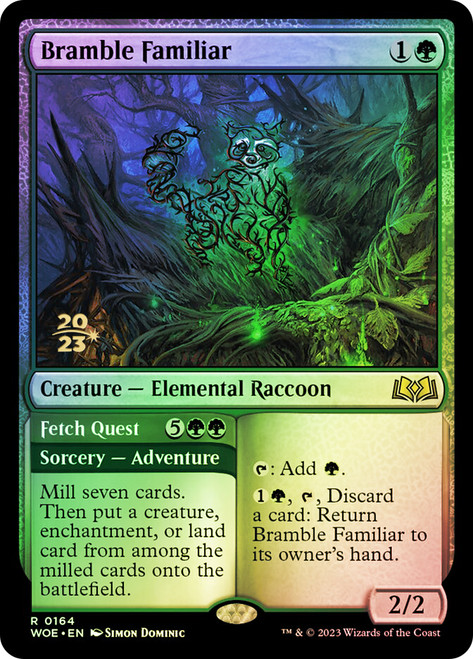 Bramble Familiar // Fetch Quest (Prerelease) (Wilds of Eldraine)\nPromo: Date Stamped\nSingle\nMagic The Gathering