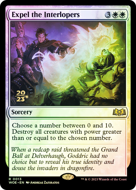 Expel the Interlopers (Prerelease) (Wilds of Eldraine)\nPromo: Date Stamped\nSingle\nMagic The Gathering