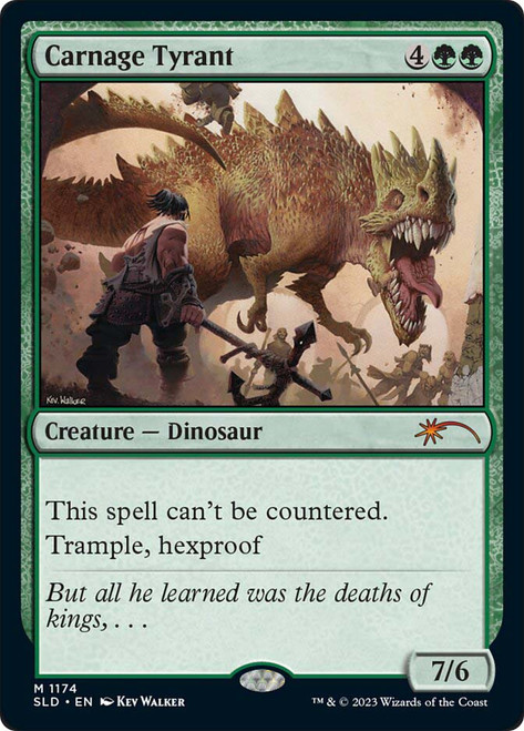 Carnage Tyrant (Secret Lair)\nPromo: General\nSingle\nMagic The Gathering