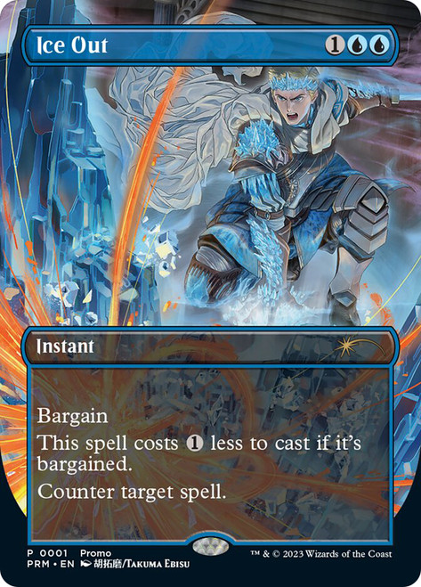 Ice Out (Love Your LGS) (Borderless)\nPromo: General\nSingle\nMagic The Gathering