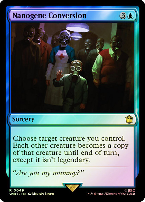 Nanogene Conversion\nDoctor Who Commander\nSingle\nMagic The Gathering