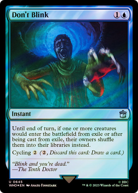 Don't Blink (Surge Foil)\nDoctor Who Commander - Alternate Foil\nSingle\nMagic The Gathering