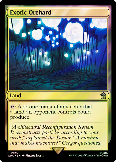 Exotic Orchard (Surge Foil)\nDoctor Who Commander - Alternate Foil\nSingle\nMagic The Gathering