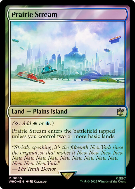 Prairie Stream (Surge Foil)\nDoctor Who Commander - Alternate Foil\nSingle\nMagic The Gathering
