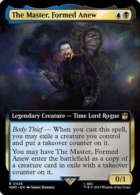 The Master, Formed Anew (Extended Art)\nDoctor Who Commander - Variants\nSingle\nMagic The Gathering