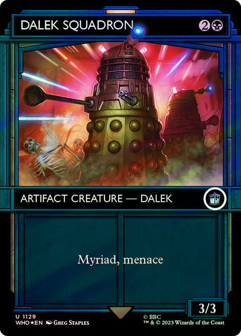 Dalek Squadron (Showcase) (Surge Foil)\nDoctor Who Commander - Alternate Foil Variants\nSingle\nMagic The Gathering