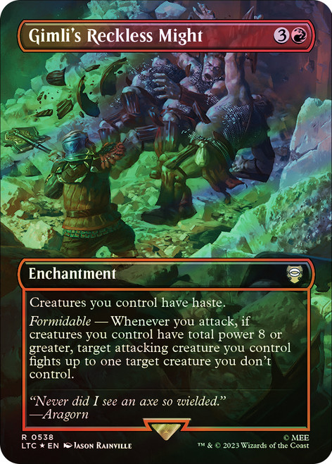 Gimli's Reckless Might (Borderless) (Surge Foil)\nThe Lord of the Rings Commander - Alternate Foil\nSingle\nMagic The Gathering