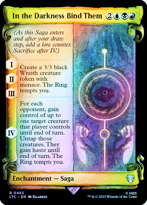 In the Darkness Bind Them (Showcase) (Silver Foil)\nThe Lord of the Rings Commander - Alternate Foil\nSingle\nMagic The Gathering