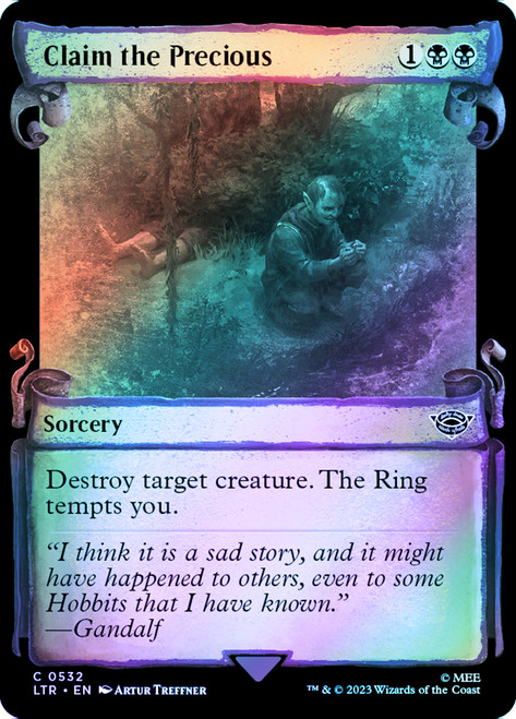 Claim the Precious (Showcase) (Silver Foil)\nThe Lord of the Rings - Alternate Foil\nSingle\nMagic The Gathering