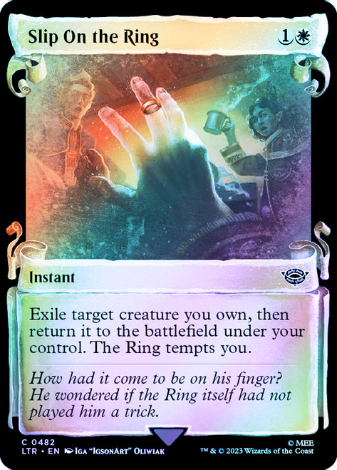 Slip On the Ring (Showcase) (Silver Foil)\nThe Lord of the Rings - Alternate Foil\nSingle\nMagic The Gathering