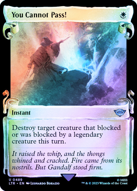 You Cannot Pass! (Showcase) (Silver Foil)\nThe Lord of the Rings - Alternate Foil\nSingle\nMagic The Gathering