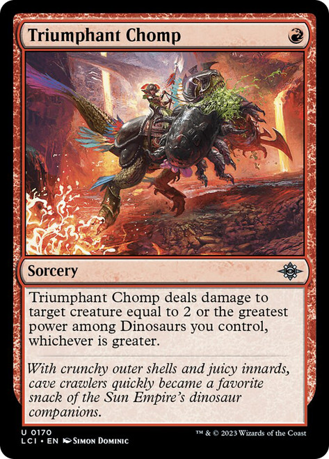 Triumphant Chomp\nThe Lost Caverns of Ixalan\nSingle\nMagic The Gathering