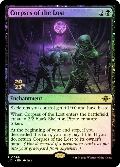 Corpses of the Lost (Prerelease) (The Lost Caverns of Ixalan)\nPromo: Date Stamped\nSingle\nMagic The Gathering