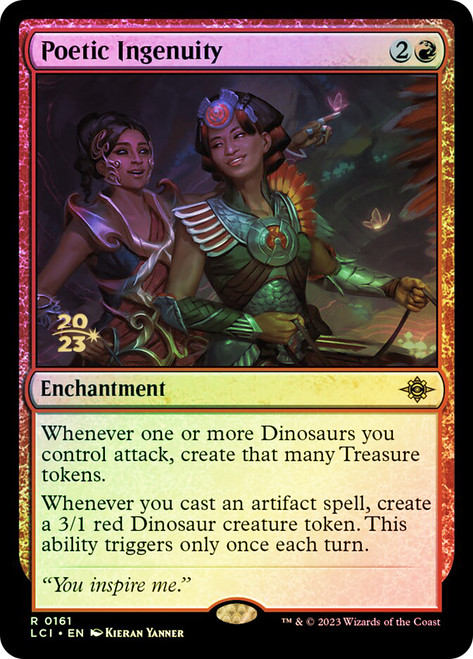 Poetic Ingenuity (Prerelease) (The Lost Caverns of Ixalan)\nPromo: Date Stamped\nSingle\nMagic The Gathering