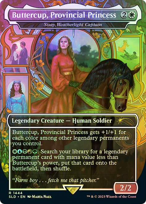 Sisay, Weatherlight Captain (Buttercup, Provicial Princess) (Secret Lair) (#1444) (The Princess Bride) (Borderless)\nPromo: General\nSingle\nMagic The Gathering