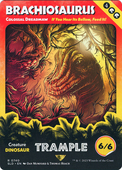 Colossal Dreadmaw (Brachiosaurus) (Secret Lair) (Borderless) (Jurassic World)\nPromo: General\nSingle\nMagic The Gathering
