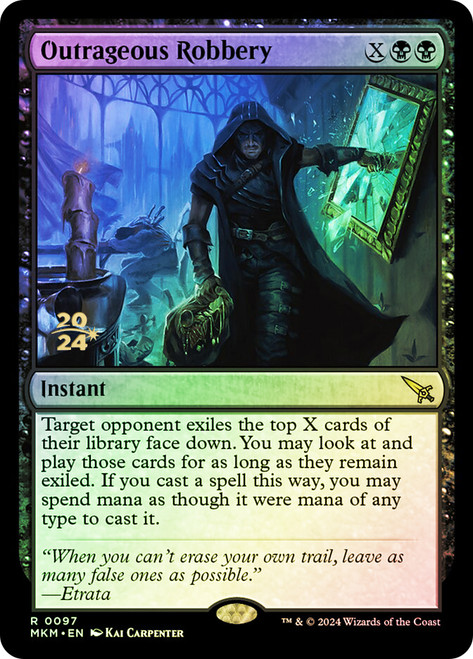 Outrageous Robbery (Prerelease) (Murders at Karlov Manor)\nPromo: Date Stamped\nSingle\nMagic The Gathering