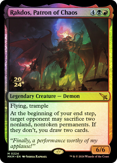 Rakdos, Patron of Chaos (Prerelease) (Murders at Karlov Manor)\nPromo: Date Stamped\nSingle\nMagic The Gathering