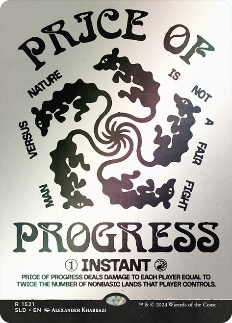 Price of Progress (Secret Lair) (Hand Drawn)\nPromo: General\nSingle\nMagic The Gathering