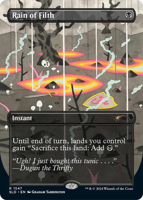 Rain of Filth (Secret Lair) (Borderless)\nPromo: General\nSingle\nMagic The Gathering