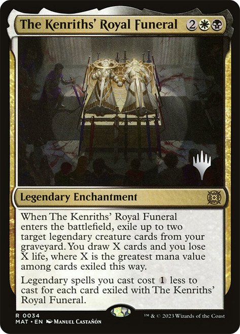 The Kenriths' Royal Funeral (Promo Pack) (March of the Machine: The Aftermath)\nPromo: Planeswalker Stamped\nSingle\nMagic The Gathering