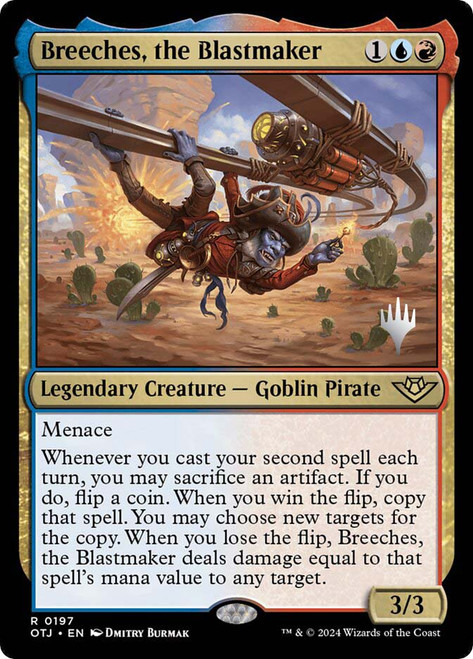 Breeches, the Blastmaker (Promo Pack) (Outlaws of Thunder Junction)\nPromo: Planeswalker Stamped\nSingle\nMagic The Gathering