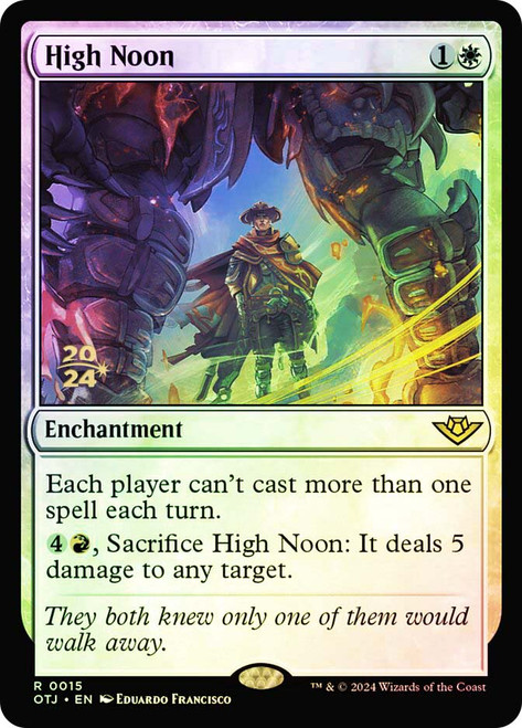 High Noon (Prerelease) (Outlaws of Thunder Junction)\nPromo: Date Stamped\nSingle\nMagic The Gathering