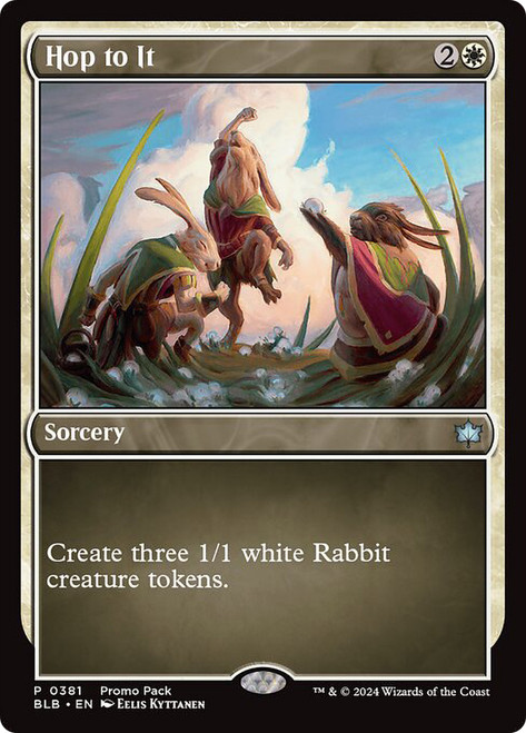 Hop to It (Promo Pack) (Bloomburrow)\nPromo: General\nSingle\nMagic The Gathering