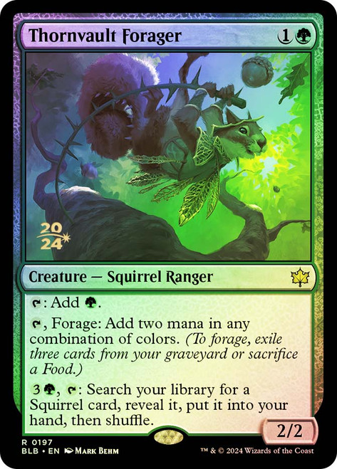 Thornvault Forager (Prerelease) (Bloomburrow)\nPromo: Date Stamped\nSingle\nMagic The Gathering