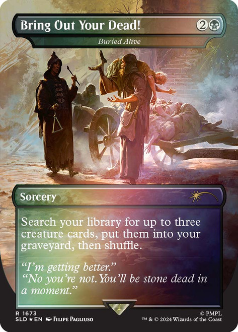 Buried Alive (Bring Out Your Dead!) (Monty Python) (Secret Lair) (Borderless)\nPromo: General\nSingle\nMagic The Gathering