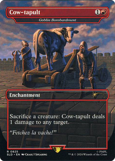 Goblin Bombardment (Cow-tapult) (Secret Lair) (Borderless)\nPromo: General\nSingle\nMagic The Gathering