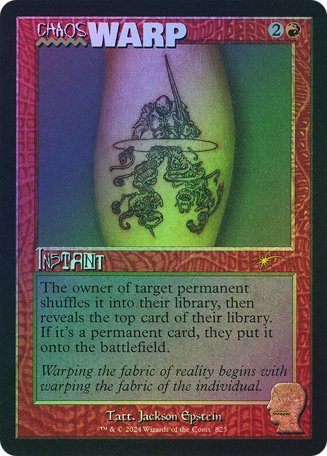 Chaos Warp (Secret Lair) (#823) (Showcase)\nPromo: General\nSingle\nMagic The Gathering