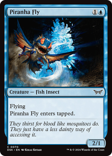 Piranha Fly\nDuskmourn: House of Horror\nSingle\nMagic The Gathering