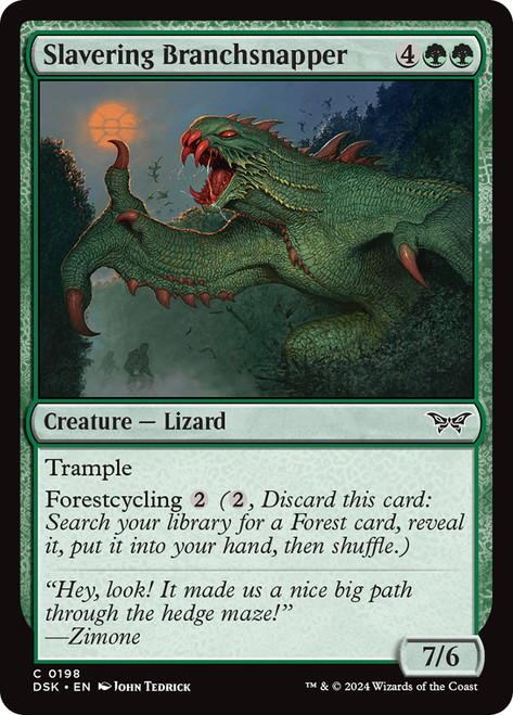 Slavering Branchsnapper\nDuskmourn: House of Horror\nSingle\nMagic The Gathering