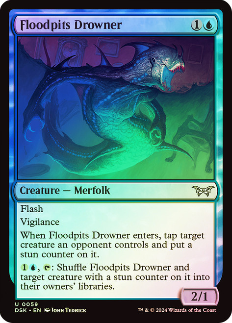 Floodpits Drowner\nDuskmourn: House of Horror\nSingle\nMagic The Gathering