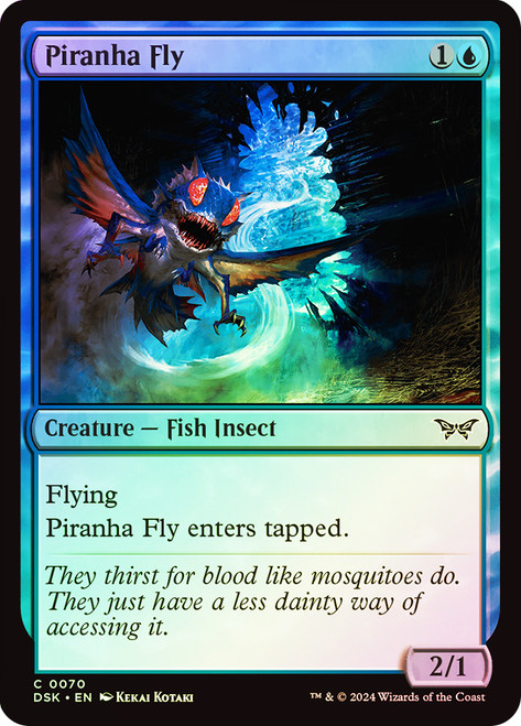 Piranha Fly\nDuskmourn: House of Horror\nSingle\nMagic The Gathering